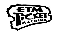 ETM TICKET MACHINE trademark