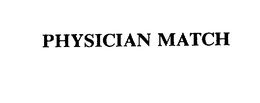 PHYSICIAN MATCH trademark