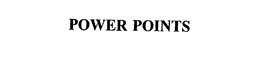 POWER POINTS trademark