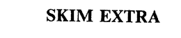 SKIM EXTRA trademark