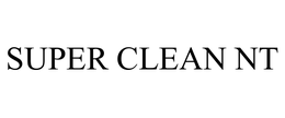 SUPER CLEAN NT trademark