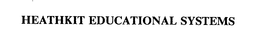 HEATHKIT EDUCATIONAL SYSTEMS trademark