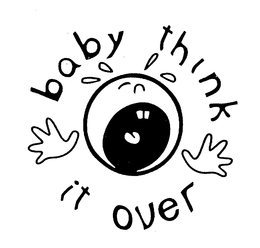 BABY THINK IT OVER trademark