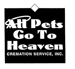 ALL PETS GO TO HEAVEN CREMATION SERVICE, INC. trademark