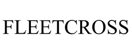 FLEETCROSS trademark