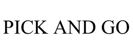 PICK AND GO trademark