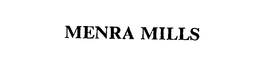 MENRA MILLS trademark