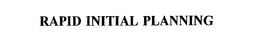 RAPID INITIAL PLANNING trademark