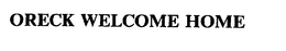 ORECK WELCOME HOME trademark