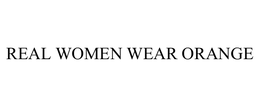 REAL WOMEN WEAR ORANGE trademark