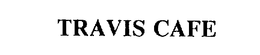 TRAVIS CAFE trademark
