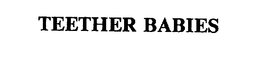 TEETHER BABIES trademark