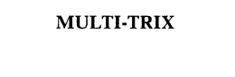 MULTI-TRIX trademark