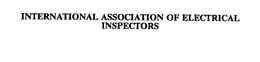 INTERNATIONAL ASSOCIATION OF ELECTRICALINSPECTORS trademark