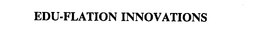 EDU-FLATION INNOVATIONS trademark