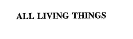 ALL LIVING THINGS trademark