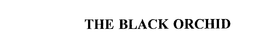 THE BLACK ORCHID trademark