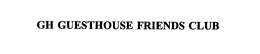 GH GUESTHOUSE FRIENDS CLUB trademark
