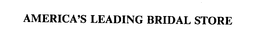 AMERICA'S LEADING BRIDAL STORE trademark