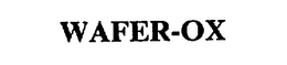 WAFER-OX trademark