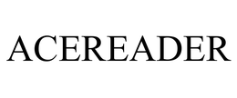 ACEREADER trademark