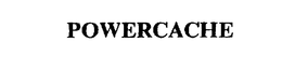 POWERCACHE trademark