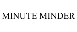 MINUTE MINDER trademark