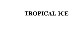 TROPICAL ICE trademark