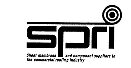 SPRI SHEET MEMBRANE AND COMPONENT SUPPLIERS TO THE COMMERCIAL ROOFING INDUSTRY trademark