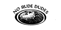 NO RUDE DUDES trademark