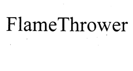 FLAME THROWER trademark
