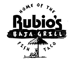 RUBIO'S BAJA GRILL HOME OF THE FISH TACO trademark
