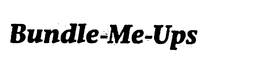 BUNDLE-ME-UPS trademark