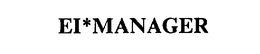 EI*MANAGER trademark