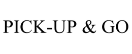 PICK-UP & GO trademark