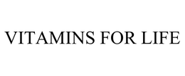 VITAMINS FOR LIFE trademark