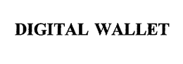 DIGITAL WALLET trademark