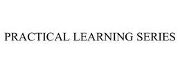 PRACTICAL LEARNING SERIES trademark