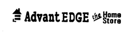 ADVANTEDGE THE HOME STORE trademark