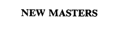 NEW MASTERS trademark