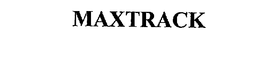 MAXTRACK trademark