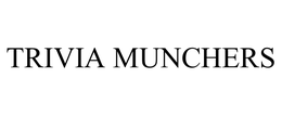 TRIVIA MUNCHERS trademark