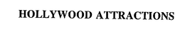 HOLLYWOOD ATTRACTIONS trademark