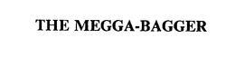 THE MEGGA-BAGGER trademark