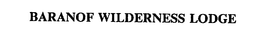 BARANOF WILDERNESS LODGE trademark