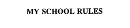 MY SCHOOL RULES trademark