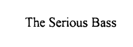 THE SERIOUS BASS trademark