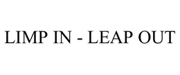 LIMP IN - LEAP OUT trademark