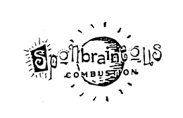 SPONBRAINEOUS COMBUSTION trademark