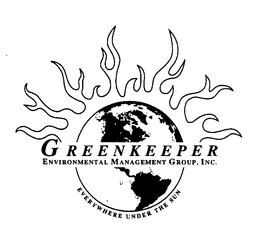 GREENKEEPER ENVIRONMENTAL MANAGEMENT GROUP, INC. EVERYWHERE UNDER THE SUN trademark